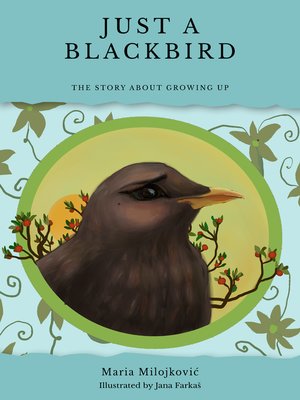cover image of Just a blackbird--The story about growing up